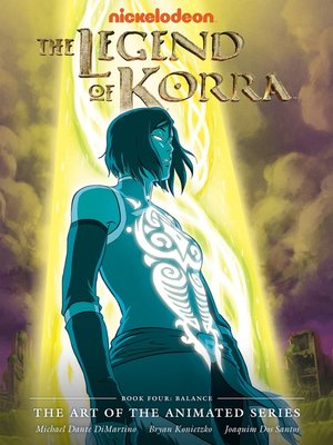 cover image of The Legend of Korra: The Art of the Animated Series - Book Four: Balance
